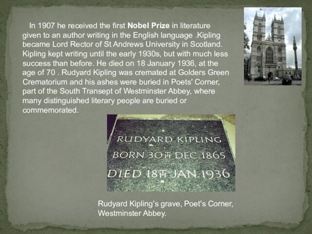 literature given to an author writing in the English language .Kipling became Lord Rector of