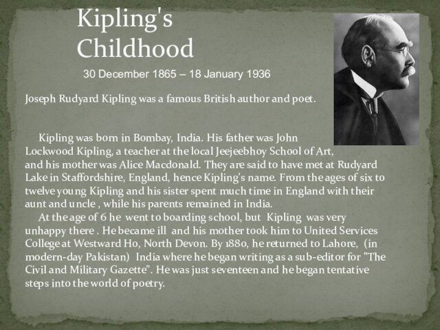 Kipling's ChildhoodJoseph Rudyard Kipling was a famous British author and poet.