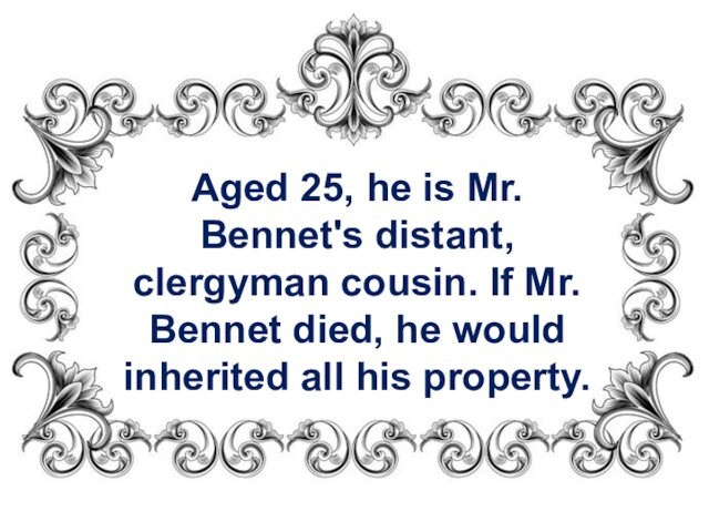 Bennet died, he would inherited all his property.