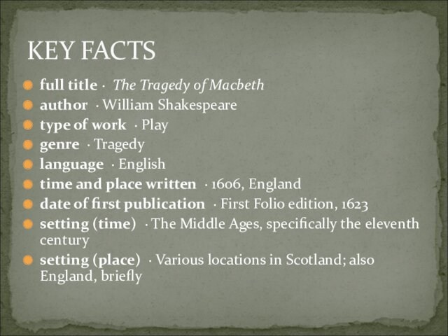 full title ·  The Tragedy of Macbeth author  · William Shakespearetype of work  · Playgenre  · Tragedylanguage  · Englishtime and place