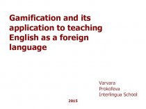 Gamification and its application to teaching English as a foreign language