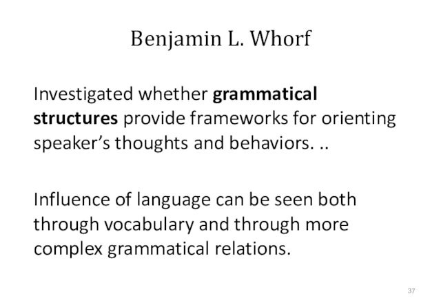 thoughts and behaviors. .. Influence of language can be seen both through vocabulary and through