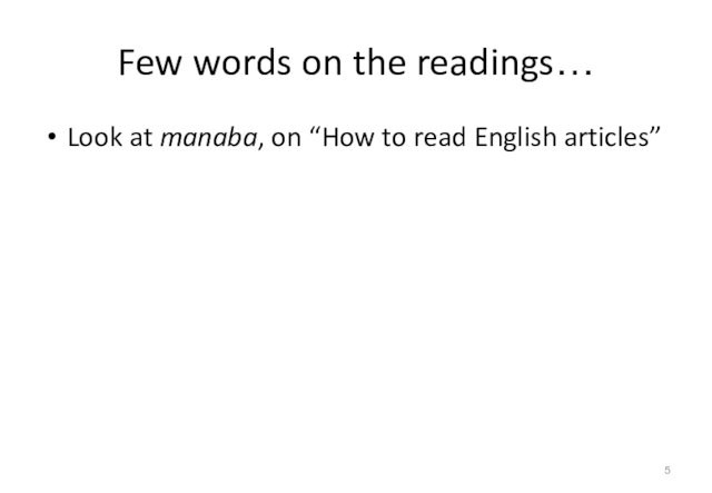 Few words on the readings…Look at manaba, on “How to read English articles”