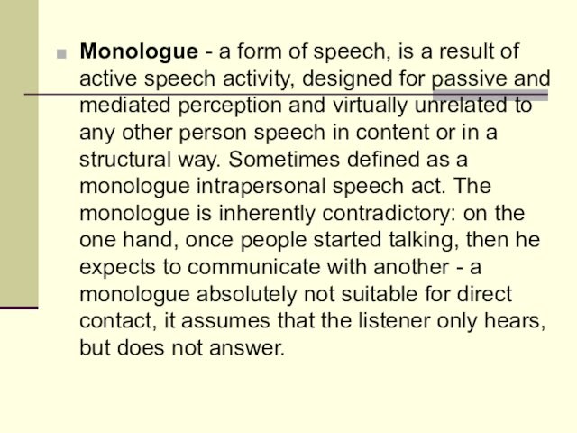 speech activity, designed for passive and mediated perception and virtually unrelated to any other person