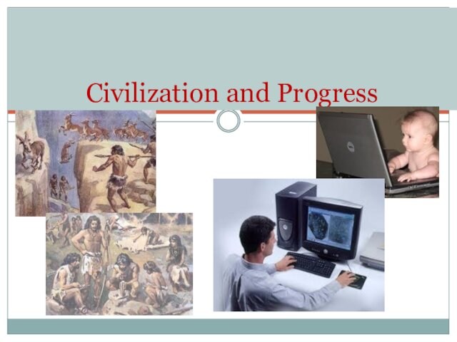 Civilization and Progress