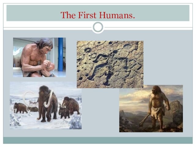 The First Humans.