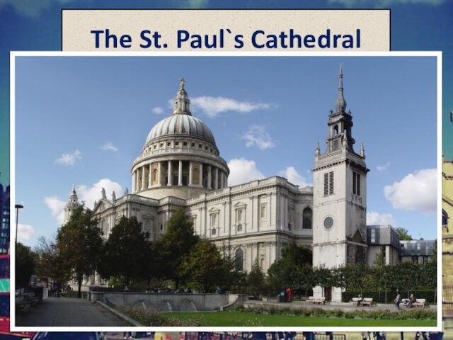 The St. Paul`s Cathedral