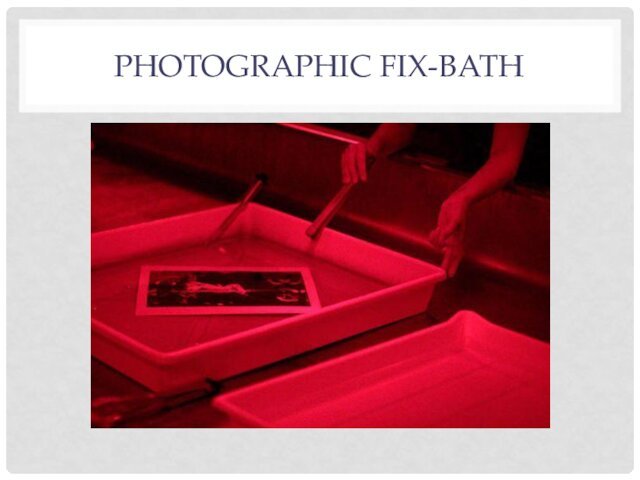 PHOTOGRAPHIC FIX-BATH
