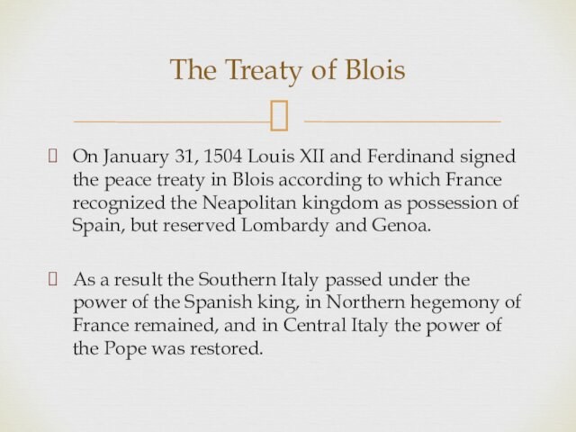 treaty in Blois according to which France recognized the Neapolitan kingdom as possession of Spain,