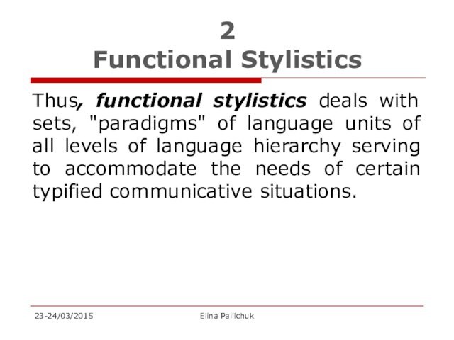 2 Functional Stylistics Thus, functional stylistics deals with sets, 