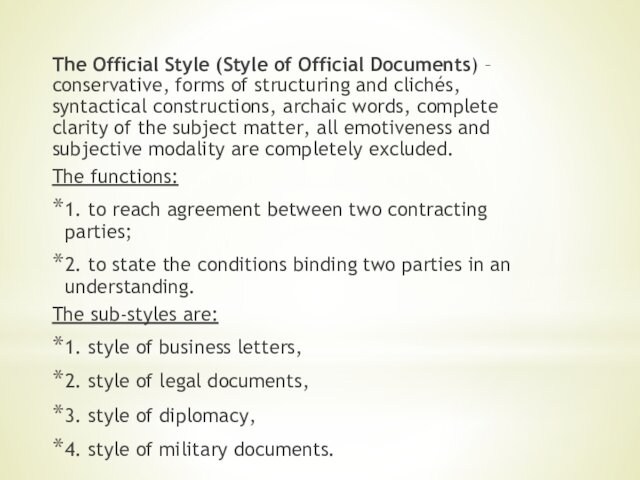 The Official Style (Style of Official Documents) – conservative, forms of structuring and clichés, syntactical constructions,