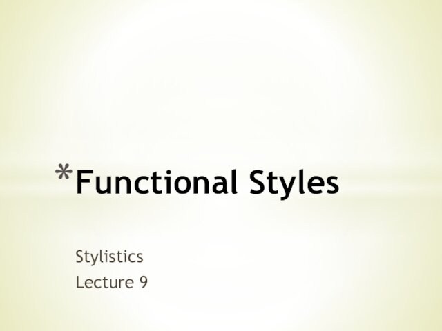 StylisticsLecture 9Functional Styles