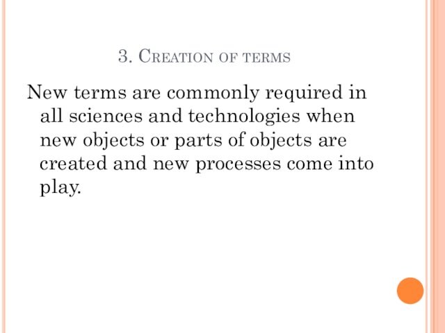 and technologies when new objects or parts of objects are created and new processes come