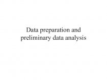 Data preparation and preliminary data analysis. (Charter 9)