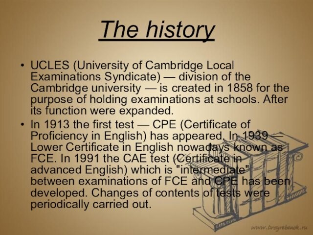 The history UCLES (University of Cambridge Local Examinations Syndicate) — division of the Cambridge university