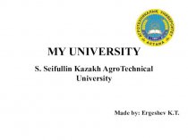 My university S. Seifullin Kazakh AgroTechnical University