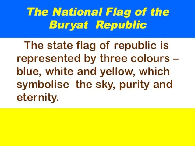 The National Flag of the Buryat RepublicThe state flag of republic is