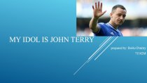 My idol is John Terry