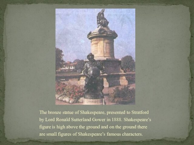 The bronze statue of Shakespeare, presented to Stratford by Lord Ronald Sutterland Gower in