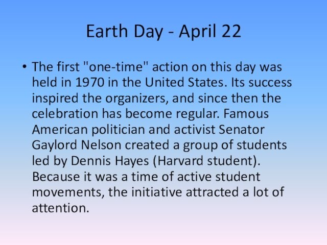 Earth Day - April 22The first 