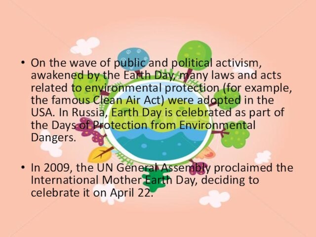 On the wave of public and political activism, awakened by the Earth Day, many laws
