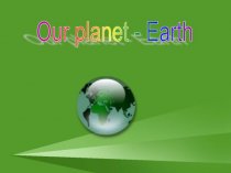 Our planet - Earth