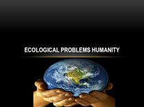 Ecological problems humanity