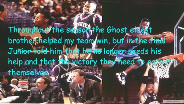 Throughout the season the Ghost eldest brother helped my team win, but in the final