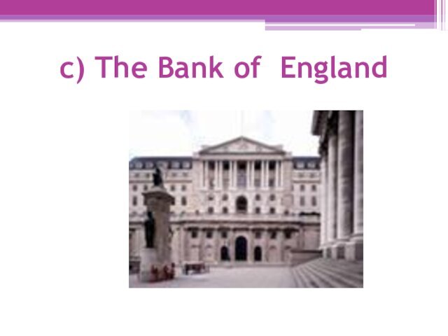 c) The Bank of England