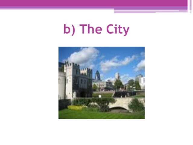 b) The City