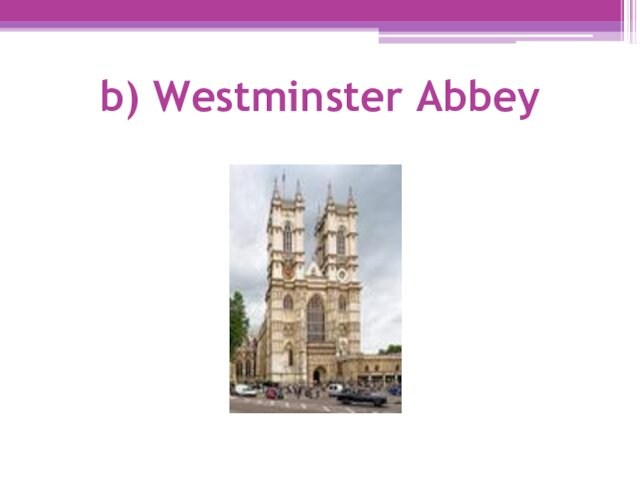 b) Westminster Abbey