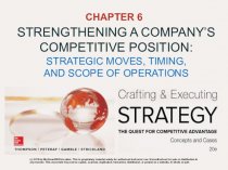 Strengthening a company’s competitive position. Strategic moves, timing, and scope of operations. (Chapter 6)