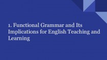 Functional Grammar and Its Implications for English Teaching and Learning