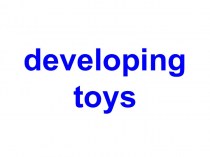 Developing toys
