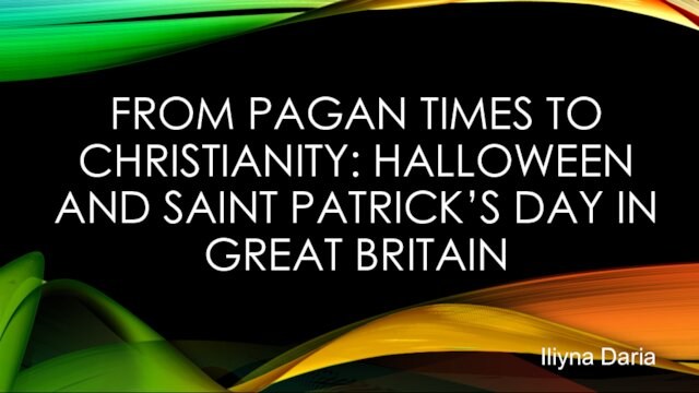 From pagan times to christianity: halloween and saint patrick’s day in Great Britain