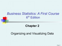 Business Statistics. Organizing and Visualizing Data