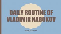 Daily routine of Vladimir Nabokov