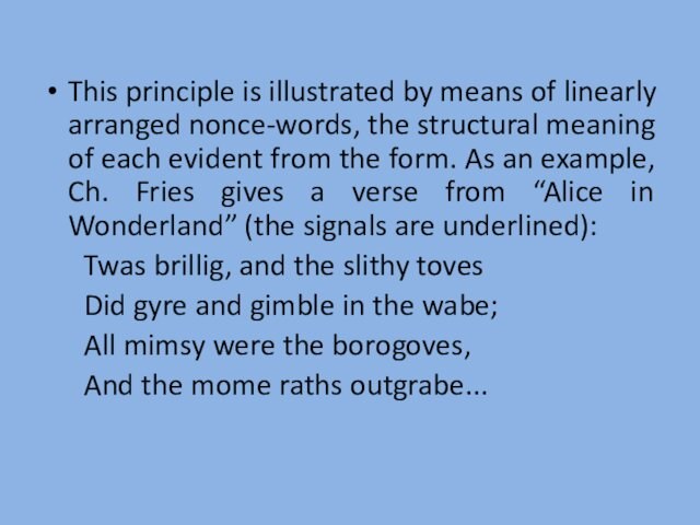 This principle is illustrated by means of linearly arranged nonce-words, the structural meaning of each