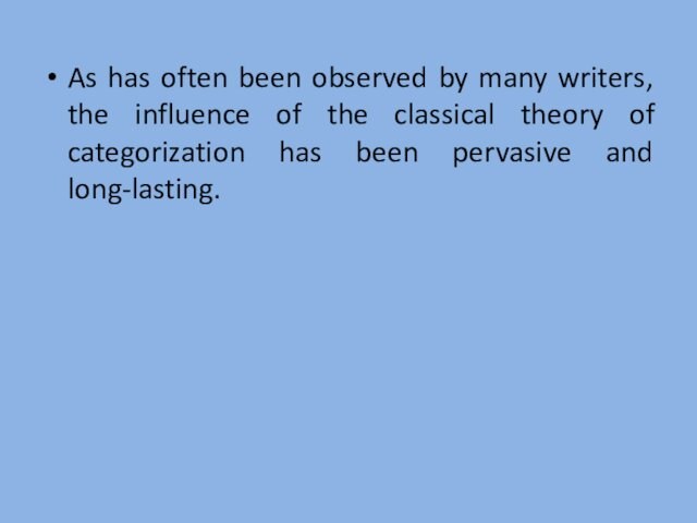 As has often been observed by many writers, the influence of the classical theory of