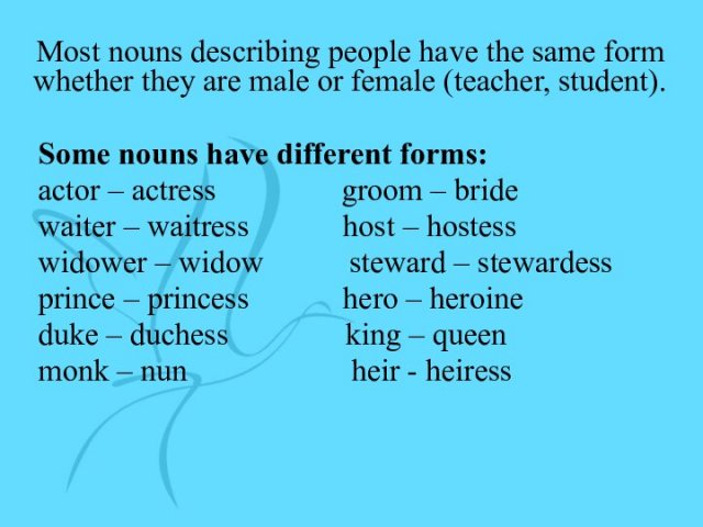 Most nouns describing people have the same form