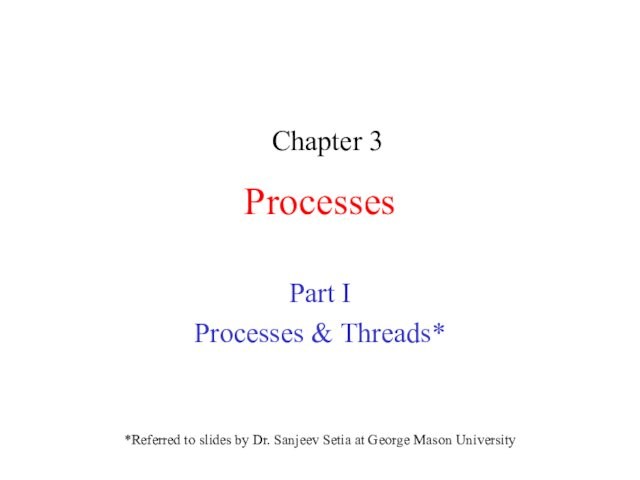 Processes. Processes & Threads. (Chapter 3)