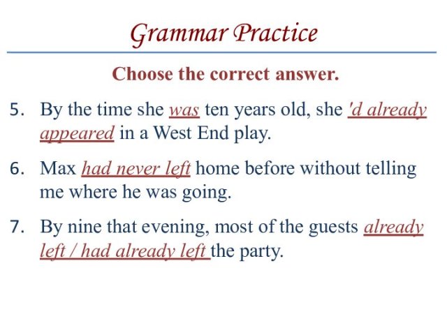 Grammar PracticeChoose the correct answer.By the time she was ten years old,