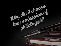 Why did I choose the profession of philologist?