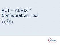 ACT - AURIX™ Configuration Tool ATV MC July 2015