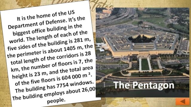 It is the home of the US Department of Defense. It’s the biggest office building in