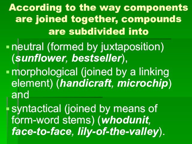 According to the way components are joined together, compounds are subdivided into neutral (formed by juxtaposition)
