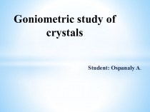 Goniometric study of crystals