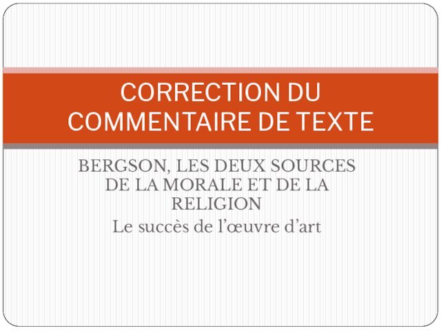 BERGSON, LES DEUX SOURCES DE LA MORALE ET DE LA RELIGIONLe succès