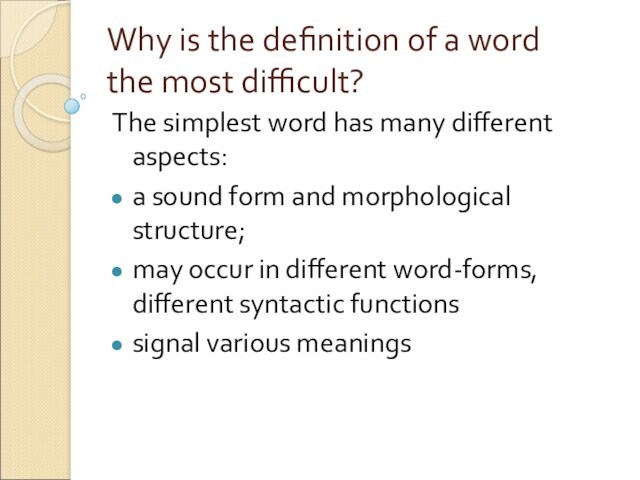 Why is the definition of a word
 the most difficult?The simplest word has many different