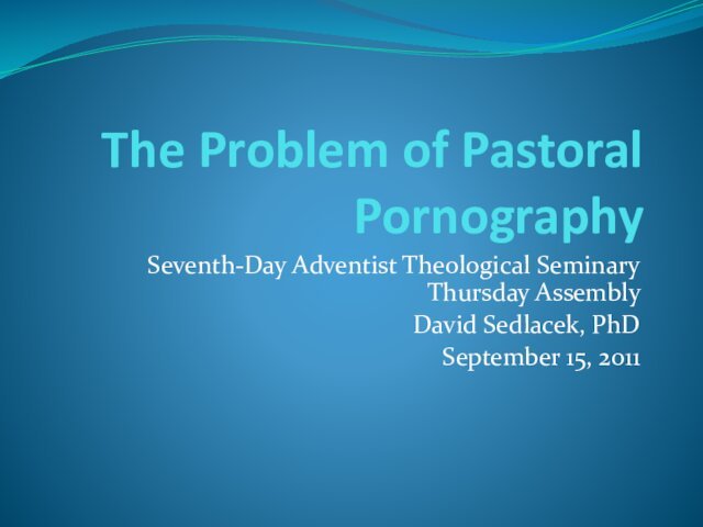 The Problem of Pastoral Pornography